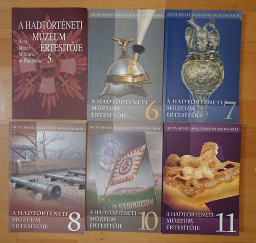A Hadtörténeti Múzeum Értesítőjének (Acta Musei Militaris in Hungaria) 6 száma: Hadtörténeti Múzeum Értesítője 5., Hadtörténeti Múzeum Értesítője 6., Hadtörténeti Múzeum Értesítője 7., Hadtörténeti Múzeum Értesítője 8