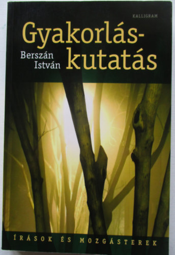 Bersz�n Istv�n - Gyakorl�s-kutat�s - �r�sok �s mozg�sterek