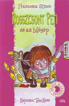 Francesca Simon - Rosszcsont Peti �s az id�g�p