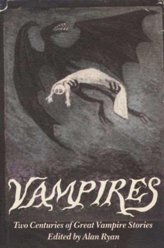Alan Ryan - Vampires: Two Centuries of Great Vampire Stories