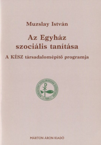Muzslay Istv�n S.J. - Az Egyh�z szoci�lis tan�t�sa