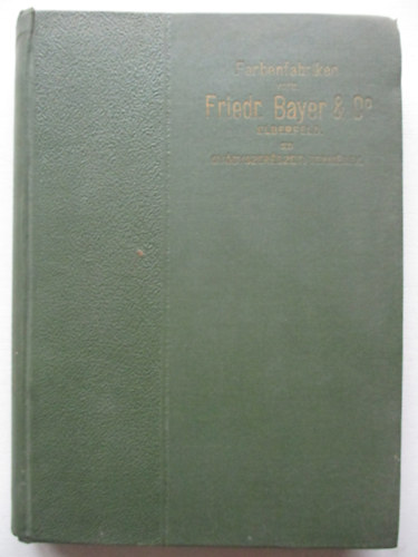 Elberfeld - Farbefabriken vorm Friedr. Bayer & C0 - Bayer gyógyszerészeti termékek