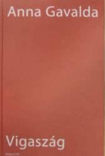 Anna Gavalda - Vigasz�g