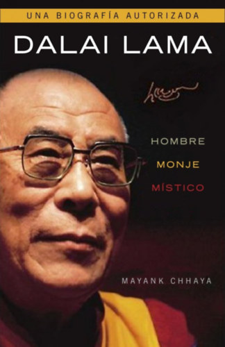 Mayank Chhaya - Dalai Lama. Hombre, monje, m�stico (spanyol nyelven)