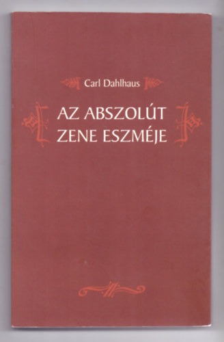 Carl Dahlhaus - Az abszolt zene eszmje