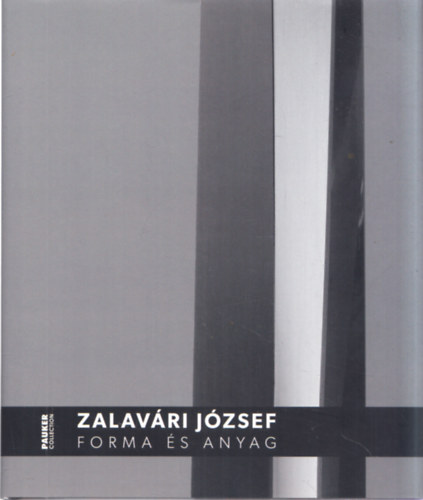 Zalavri Jzsef - Forma s anyag (Pauker Collection 51.)