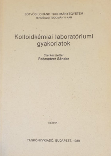 Rohrsetzer Sándor (szerk.) - Kolloidkémiai laboratóriumi gyakorlatok (kézirat)