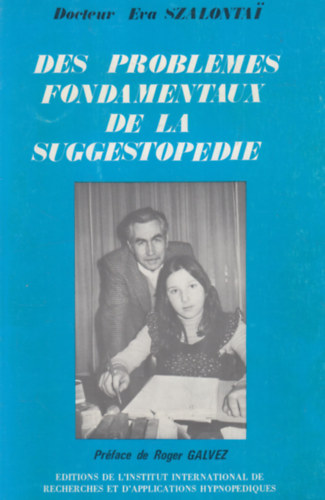 Dr. Eva Szalontai - Des Problemes Fondamentaux de la Suggestopedie (A szuggesztopédia alapkérdéseiről) - (dedikált)