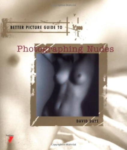 David Daye - Photographing Nudes (Better Picture Guides)