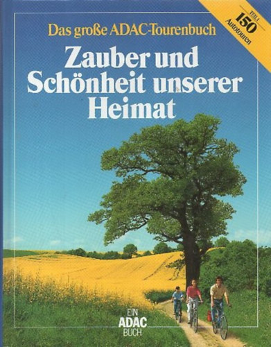 Der große ADAC-Tourenbuch : Zauber und Schönheit unserer Heimat 1-2.