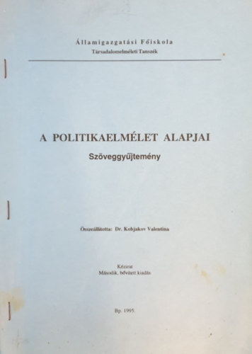 Dr. Kobjakov Valentina  (szerk.) - A politikaelmlet alapjai - Szveggyjtemny