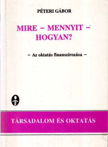 Pteri Gbor - Mire - Mennyit - Hogyan? (az oktats finanszrozsa)