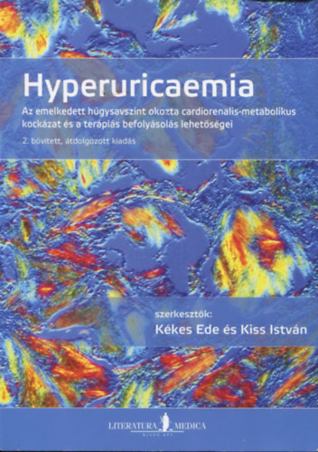 Hyperuricaemia - Az emelkedett h�gysavszint okozta cardiorenalis-metabolikus kock�zat �s a ter�pi�s befoly�sol�s lehet�s�gei