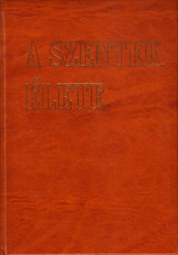 Dr. Dis-Dr. Lrincz-Ver G.M. - A szentek lete