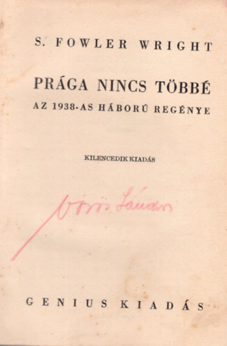 S. Fowler Wright - Prga nincs tbb (Az 1938-as hbor regnye)