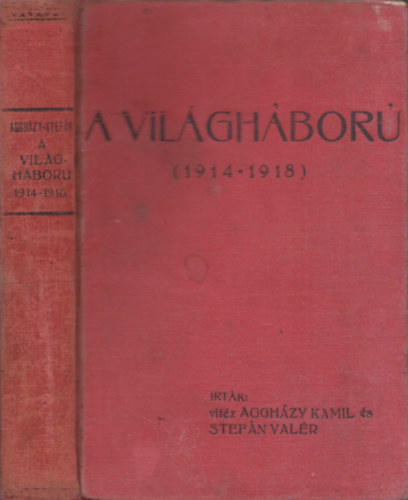 Agghzy Kamil-Stefn Valr - A vilghbor 1914-1918