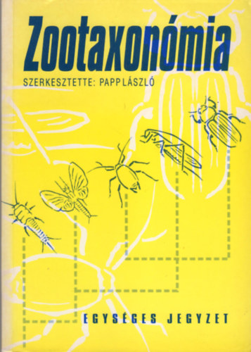 Papp Lszl  (Szerk.) - Zootaxonmia (egysges jegyzet)