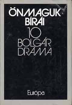 Juh�sz P�ter  (v�l.) - �nmaguk b�r�i (10 bolg�r dr�ma)