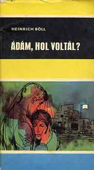 Heinrich B�ll - �d�m, hol volt�l?