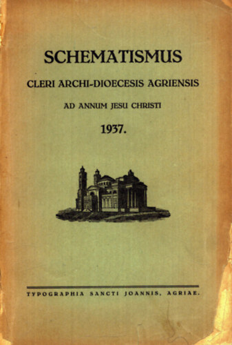 Nincs felt�ntetve - Schematismus Cleri Archi-Dioecesis Agriensis ad annum Jesu Christi 1937.