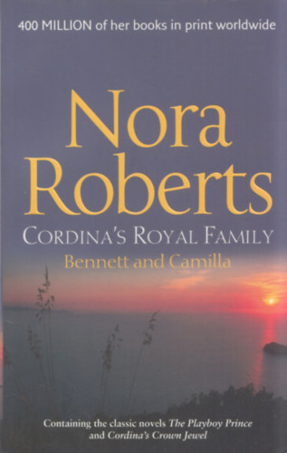 Nora Roberts - Cordina's Royal Family - Bennett & Camilla