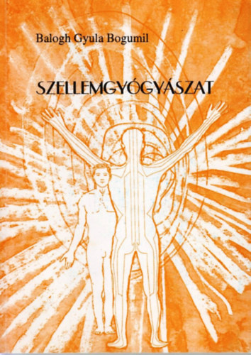 Balogh Gyula Bogumil - Szellemgy�gy�szat