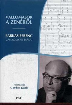 Farkas; Gombos - Vallomsok a zenrl. Farkas Ferenc vlogatott rsai