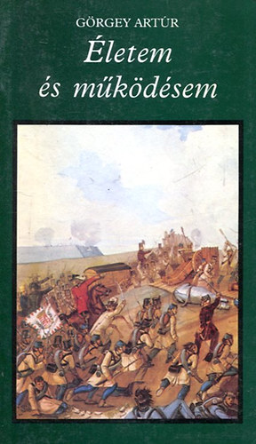 G�rgey Art�r - �letem �s m�k�d�sem II. (pro memoria)