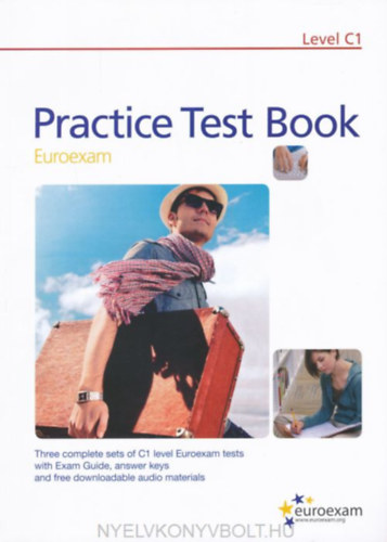 Practice Test Book Euroexam Level C1 - Three complete tests with answer key and free downloadable audio materials