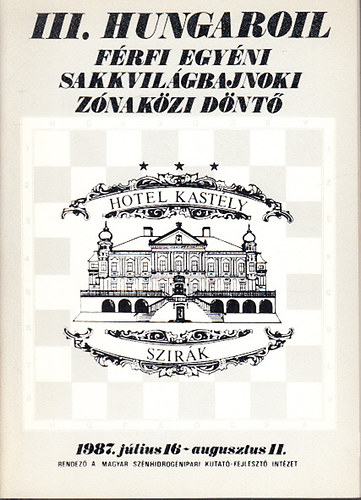 III. Hungaroil férfi egyéni sakkvilágbajnoki zónaközi döntő (1987. július 16- augusztus 11., Hotel Kastély, Szirák)
