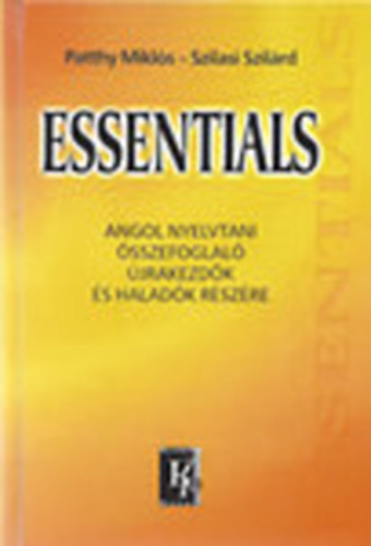 Patthy Mikl�s-Szilasi Szil�rd - Essentials. Angol nyelvtani �sszefoglal� KN-9106