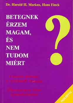 H.H., dr.-Flick, H. Markus - Betegnek �rzem magam, �s nem tudom mi�rt (Candida albicans, a rej...)