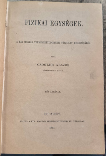 Cz�gler Alajos - Fizikai egys�gek
