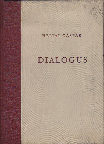 Heltai Gspr - Dialogus