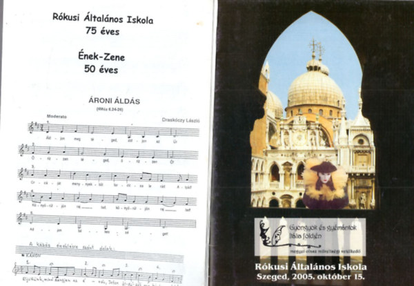 Rókusi Általános Iskola Szeged, 2005. október 15. ( 75 éves - Ének-Zene 50 éves )