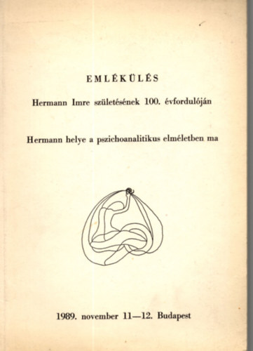 Emlkls Hermann Imre szletsnek 100. vforduljn: Hermann helye a pszichoanalitikus elmletben ma