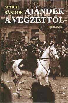 Mrai Sndor - Ajndk a vgzettl - A Felvidk s Erdly visszacsatolsa - paprkt