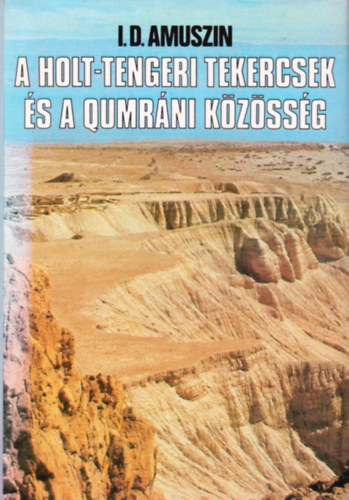 I.D. Amuszin - A holt-tengeri tekercsek �s a qumr�ni k�z�ss�g