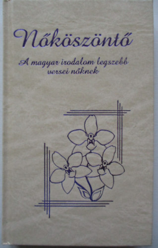 Nksznt - A magyar irodalom legszebb versei nknek