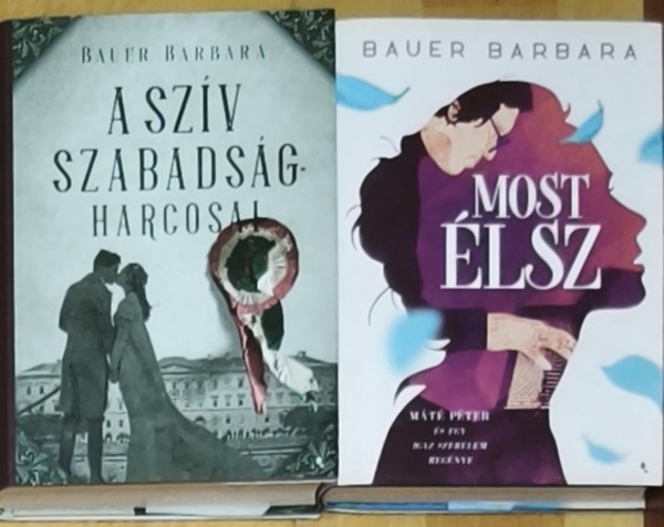 Bauer Barbara - 2db romantikus Bauer Barbara reg�ny - A sz�v szabads�gharcosai, Most �lsz