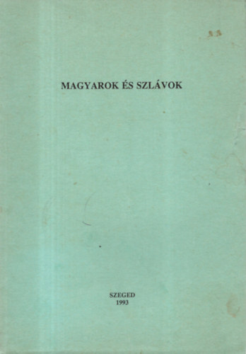 H. Tóth Imre, Bognár Ferenc, Bibok Károly Fejér Ádám - Magyarok és szlávok