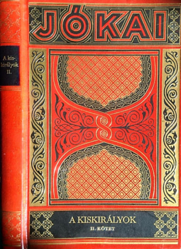 Luk�csy S�ndor  J�kai M�r (szerk.) - A kiskir�lyok II. (J�kai M�r munk�i gy�jtem�nyes d�szkiad�s 40)