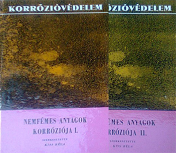 Kiss Bla   (szerk) - Nemfmes anyagok korrzija I-II.