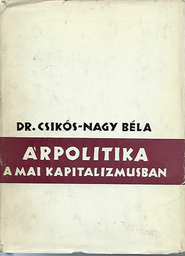 Dr. Csiks-Nagy Bla - rpolitika a mai kapitalizmusban