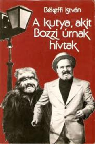 B�keffi Istv�n - A kutya, akit Bozzi �rnak h�vtak