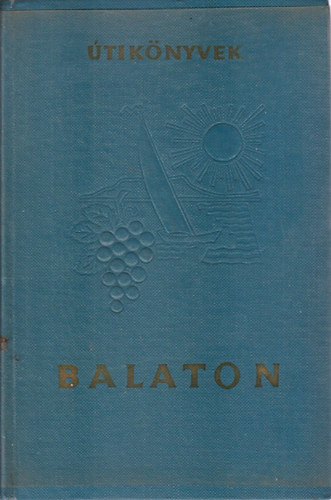 Major B�la  (szerk.) - Balaton (Panor�ma �tik�nyvek)- 2. �tdolgozott kiad�s