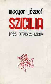 Megyer J�zsef - Szic�lia m�g mindig sz�p
