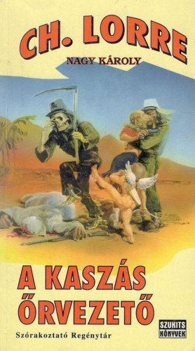 Charles Lorre (Nagy Károly) - A kaszás őrvezető