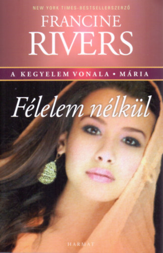 Francine Rivers - Flelem nlkl - Mria