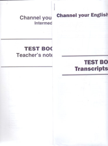 Channel Your English - Intermediate - Test Booklet Teacher's notes and key + Channel your English - Pre-Intermediate - Test Booklet Transcripts and keys